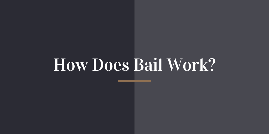 How Does Bail Work?